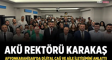 AKÜ Rektörü Karakaş, Afyonkarahisar’da dijital çağ ve aile iletişimini anlattı