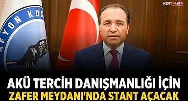 AKÜ tercih danışmanlığı için Zafer Meydanı'nda stant açacak