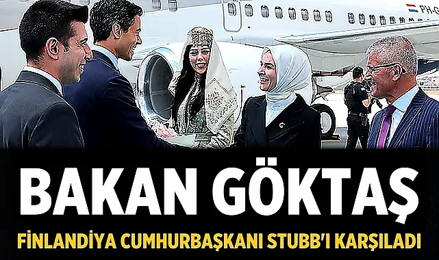 Bakan Göktaş, Finlandiya Cumhurbaşkanı Stubb'ı karşıladı