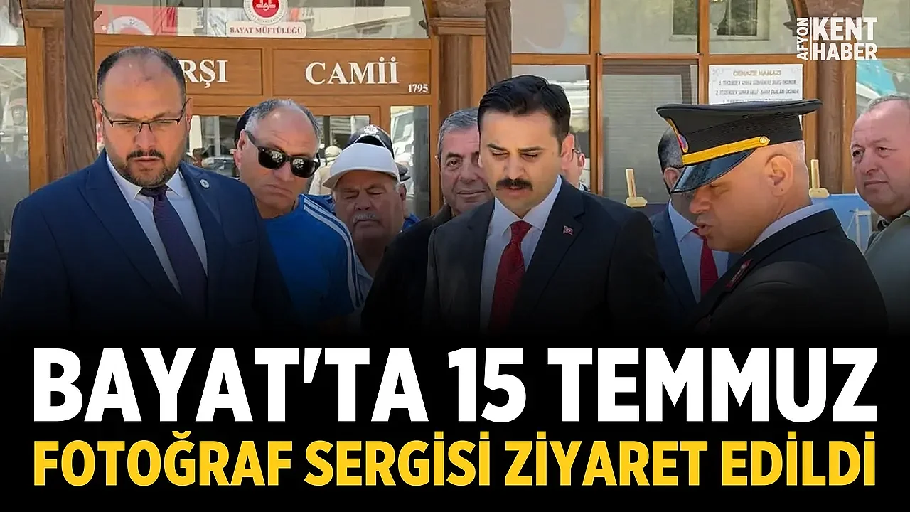 Bayat'ta 15 Temmuz fotoğraf sergisi ziyaret edildi