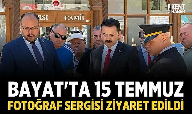 Bayat'ta 15 Temmuz fotoğraf sergisi ziyaret edildi