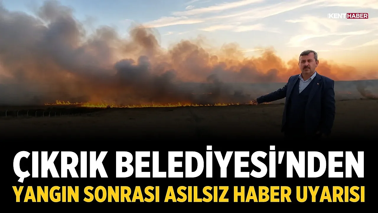 Çıkrık Belediyesi'nden yangın sonrası asılsız haber uyarısı