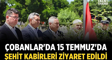 Çobanlar'da 15 Temmuz'da şehit kabirleri ziyaret edildi