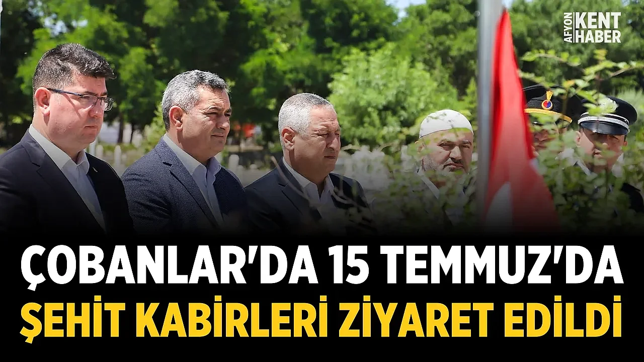 Çobanlar'da 15 Temmuz'da şehit kabirleri ziyaret edildi