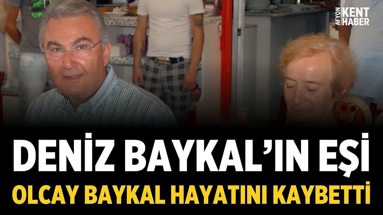 Eski CHP Genel Başkanı Deniz Baykal’ın eşi Olcay Baykal hayatını kaybetti