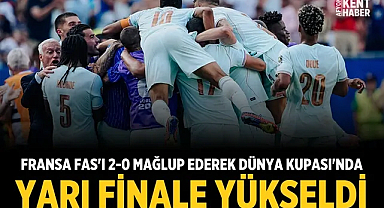 Fransa, Fas'ı 2-0 mağlup ederek Dünya Kupası'nda yarı finale yükseldi
