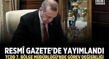 Resmî Gazete'de yayımlandı: TCDD 7. Bölge Müdürlüğü'nde görev değişikliği