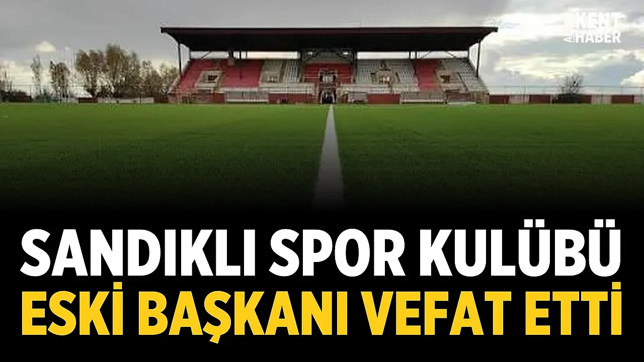 Sandıklı Spor Kulübü eski başkanı Barış Şeker vefat etti