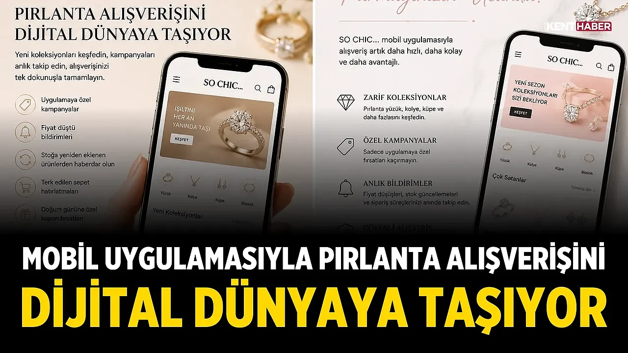SO CHIC... mobil uygulamasıyla pırlanta alışverişini dijital dünyaya taşıyor