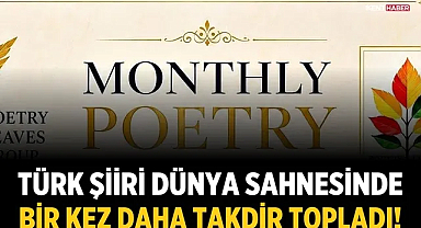 Türk Şiiri Dünya Sahnesinde Bir Kez Daha Takdir Topladı!