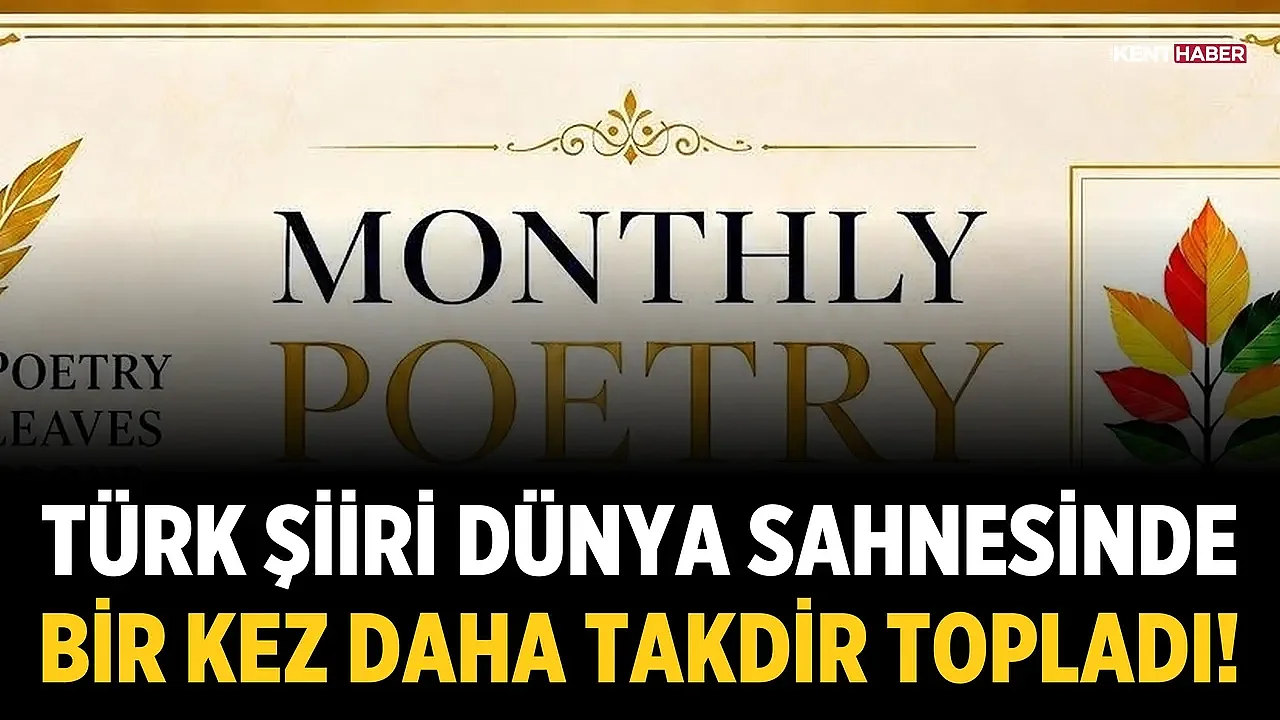 Türk Şiiri Dünya Sahnesinde Bir Kez Daha Takdir Topladı!