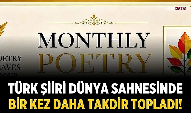 Türk Şiiri Dünya Sahnesinde Bir Kez Daha Takdir Topladı!