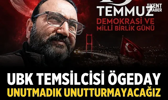 UBK Temsilcisi Ögeday: Unutmadık, Unutturmayacağız
