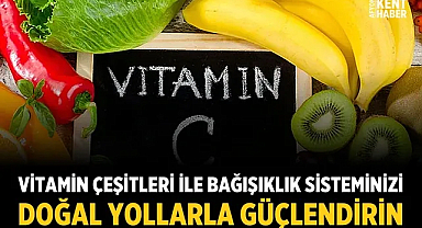 Vitamin Çeşitleri ile Bağışıklık Sisteminizi Doğal Yollarla Güçlendirin
