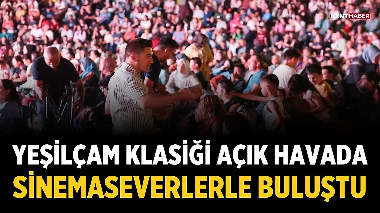 Yeşilçam klasiği açık havada sinemaseverlerle buluştu