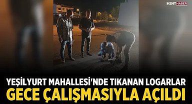 Yeşilyurt Mahallesi'nde tıkanan logarlar gece çalışmasıyla açıldı