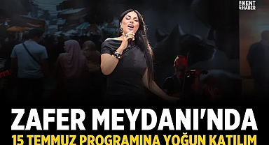 Zafer Meydanı'nda 15 Temmuz programına yoğun katılım