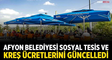 Afyon Belediyesi sosyal tesis ve kreş ücretlerini güncelledi