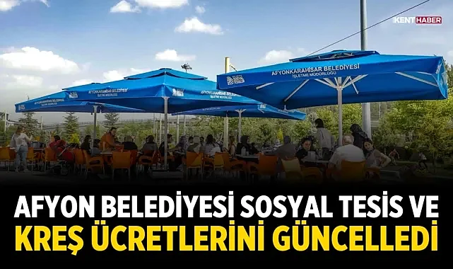 Afyon Belediyesi sosyal tesis ve kreş ücretlerini güncelledi