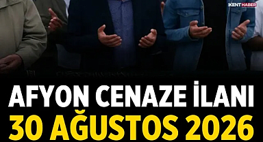 Afyon Cenaze İlanı: 30 Ağustos 2026