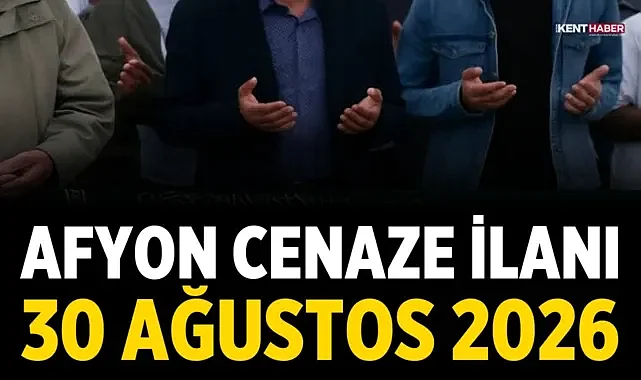 Afyon Cenaze İlanı: 30 Ağustos 2026