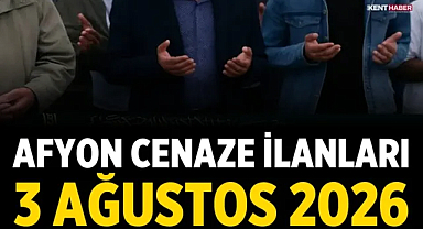 Afyon Cenaze İlanları 3 Ağustos 2026: Bugün Kimler Vefat Etti?