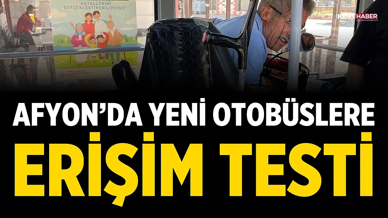 Afyon'da yeni otobüslere erişim testi