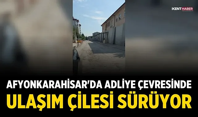  Afyonkarahisar'da Adliye çevresinde ulaşım çilesi sürüyor