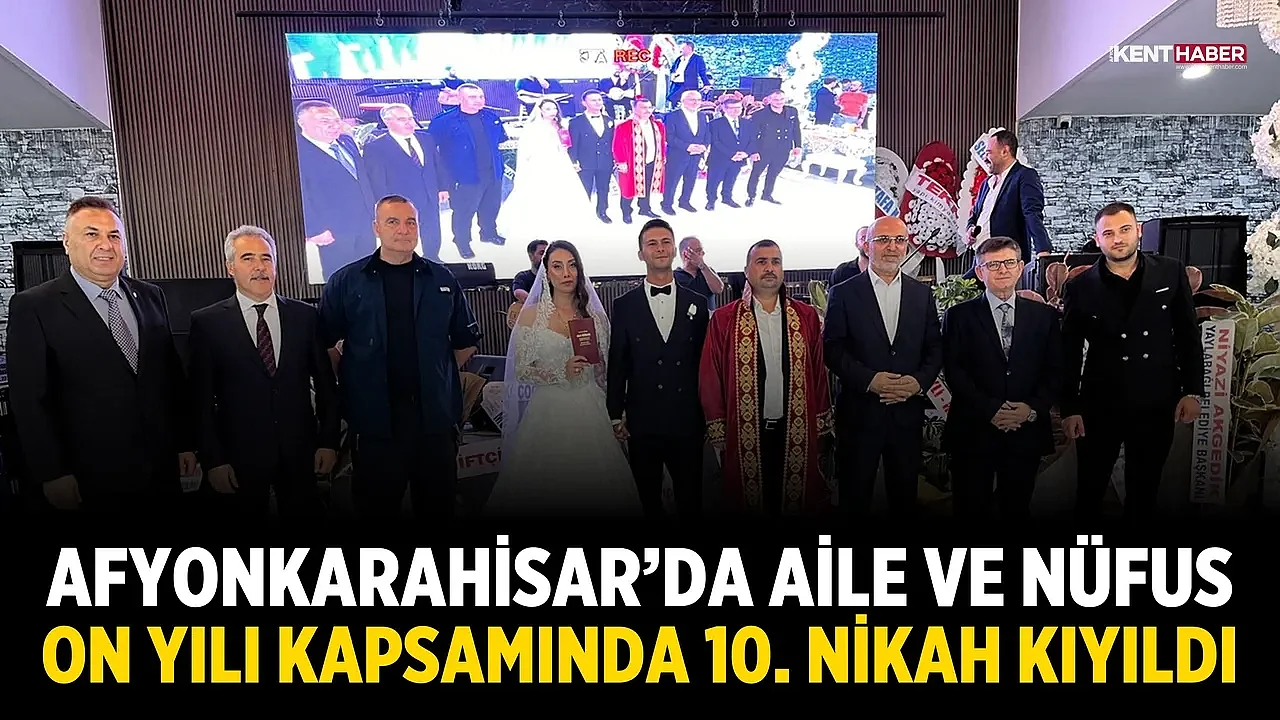 Afyonkarahisar’da Aile ve Nüfus On Yılı Kapsamında 10. Nikah Kıyıldı