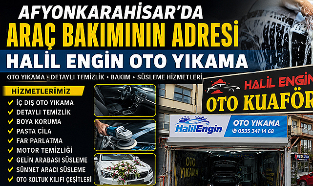 Afyonkarahisar'da Araç Sahiplerinin Tercihi: Halil Engin Oto Yıkama