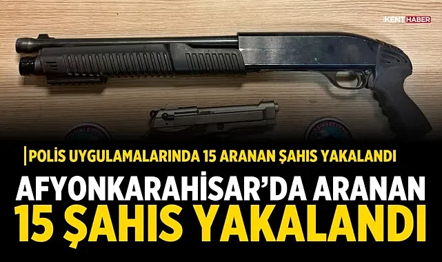 Afyonkarahisar'da Aranan 15 Şahıs Yakalandı