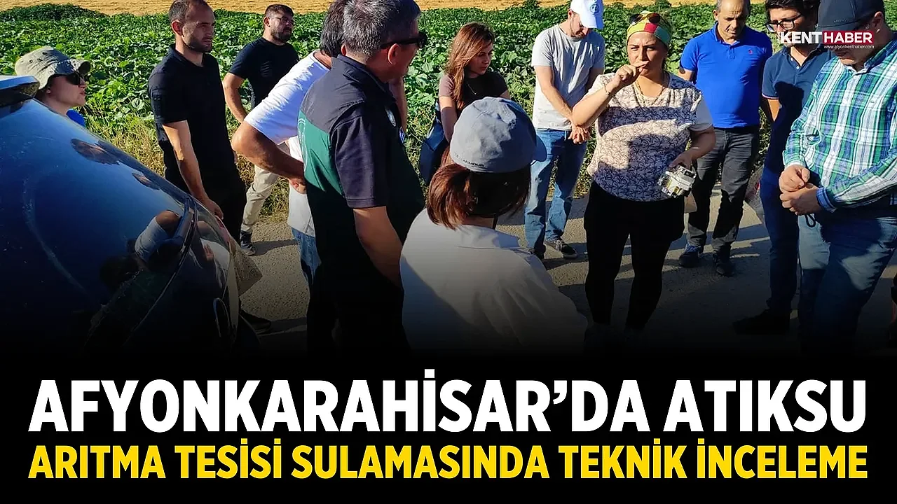 Afyonkarahisar’da Atıksu Arıtma Tesisi Sulamasında Teknik İnceleme