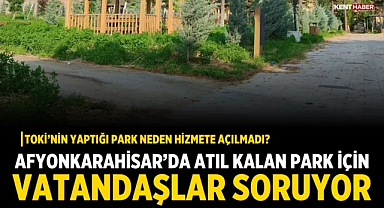Afyonkarahisar'da Atıl Kalan Park İçin Vatandaşlar Soruyor