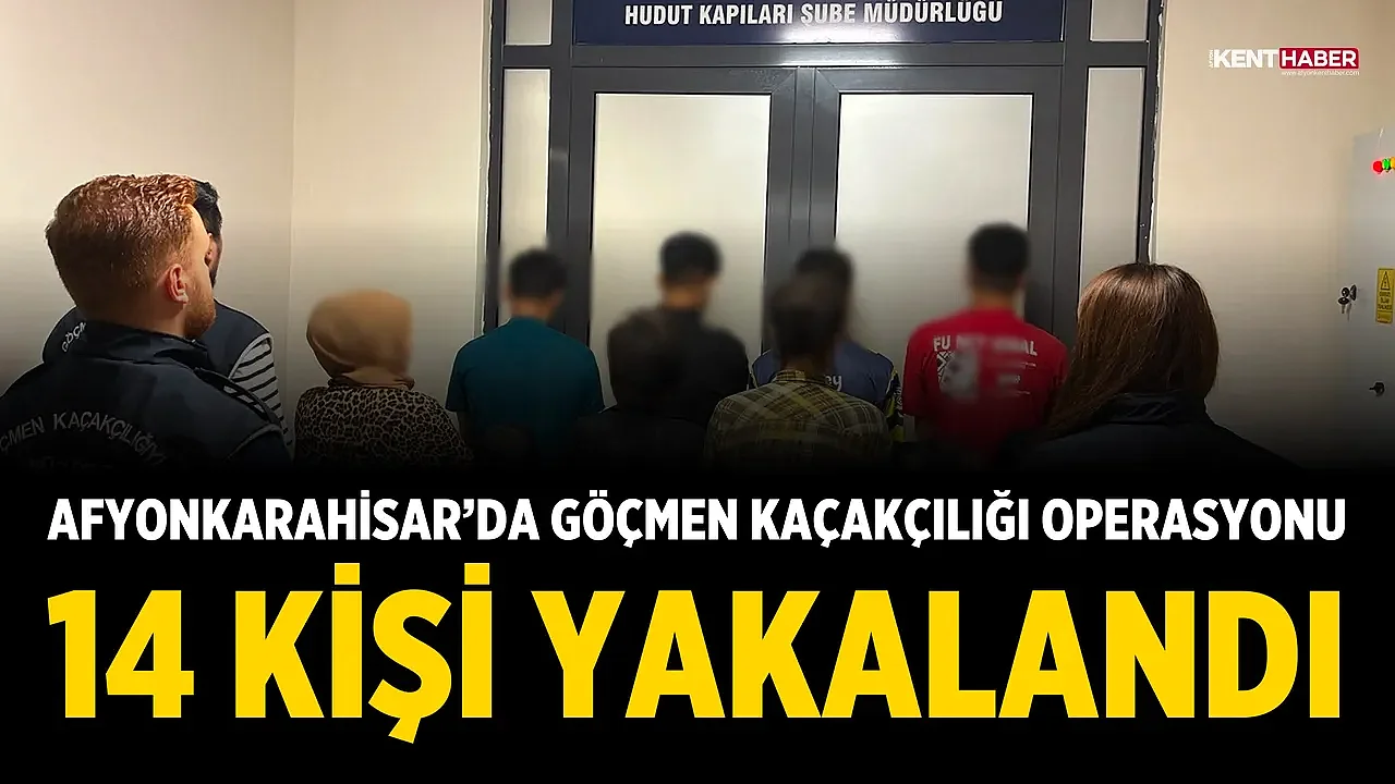 Afyonkarahisar'da Göçmen Kaçakçılığı Operasyonu: 14 Kişi Yakalandı