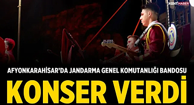 Afyonkarahisar’da Jandarma Genel Komutanlığı Bandosu konser verdi