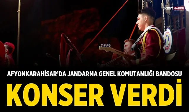 Afyonkarahisar’da Jandarma Genel Komutanlığı Bandosu konser verdi