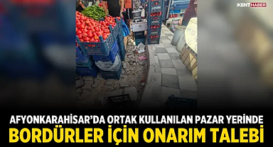 Afyonkarahisar’da Ortak Kullanılan Pazar Yerinde Bordürler İçin Onarım Talebi