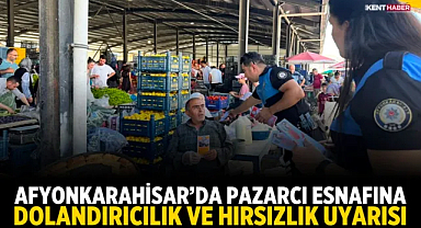 Afyonkarahisar’da Pazarcı Esnafına Dolandırıcılık ve Hırsızlık Uyarısı