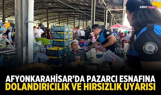 Afyonkarahisar’da Pazarcı Esnafına Dolandırıcılık ve Hırsızlık Uyarısı