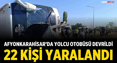 Afyonkarahisar’da yolcu otobüsü devrildi: 22 kişi yaralandı