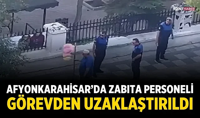 Afyonkarahisar’da Zabıta Personeli Görevden Uzaklaştırıldı