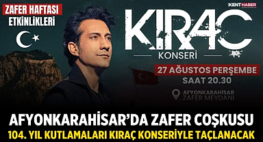 Afyonkarahisar’da Zafer Coşkusu: 104. Yıl Kutlamaları Kıraç Konseriyle Taçlanacak