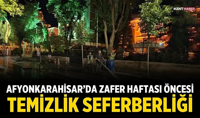 Afyonkarahisar’da Zafer Haftası Öncesi Temizlik Seferberliği