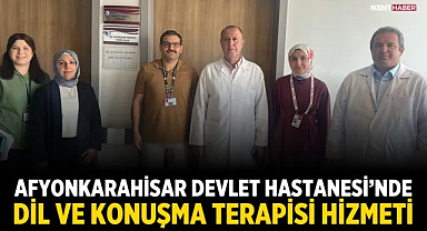 Afyonkarahisar Devlet Hastanesi'nde Dil ve Konuşma Terapisi Hizmeti