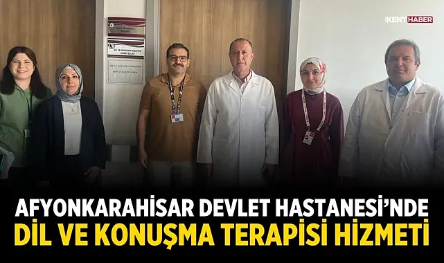 Afyonkarahisar Devlet Hastanesi'nde Dil ve Konuşma Terapisi Hizmeti