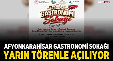Afyonkarahisar Gastronomi Sokağı yarın törenle açılıyor