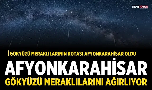 Afyonkarahisar gökyüzü meraklılarını ağırlıyor
