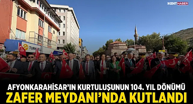 Afyonkarahisar’ın Kurtuluşunun 104. Yıl Dönümü Zafer Meydanı’nda Kutlandı