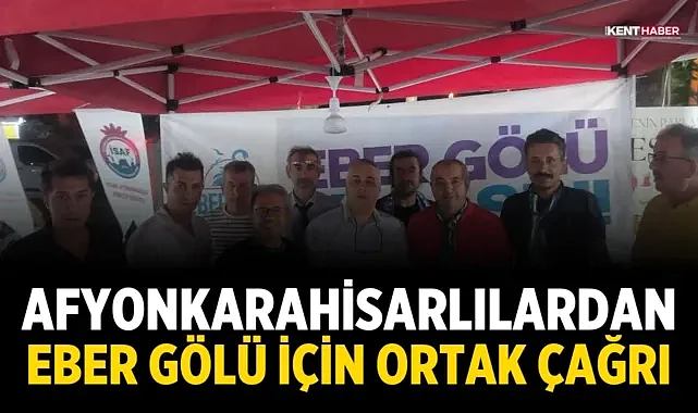 Afyonkarahisarlılardan Eber Gölü için ortak çağrı