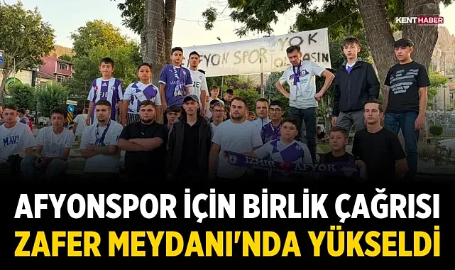 Afyonspor için birlik çağrısı Zafer Meydanı'nda yükseldi
